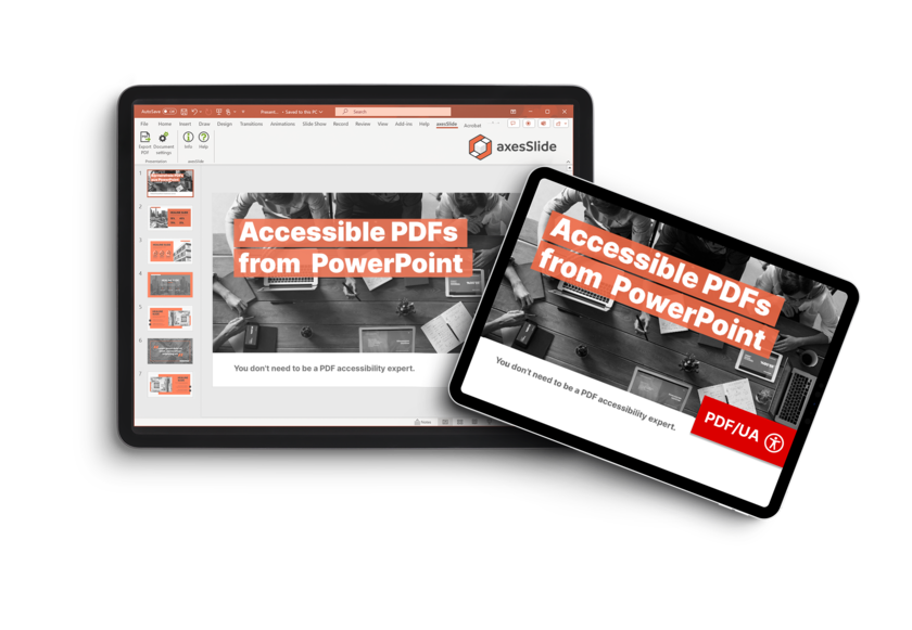 Two screens. One screen shows a PowerPoint presentation with "Accessible PDFs from PowerPoint" with the axesSlide logo. The other screen shows the same slide with the addition "PDF/UA"