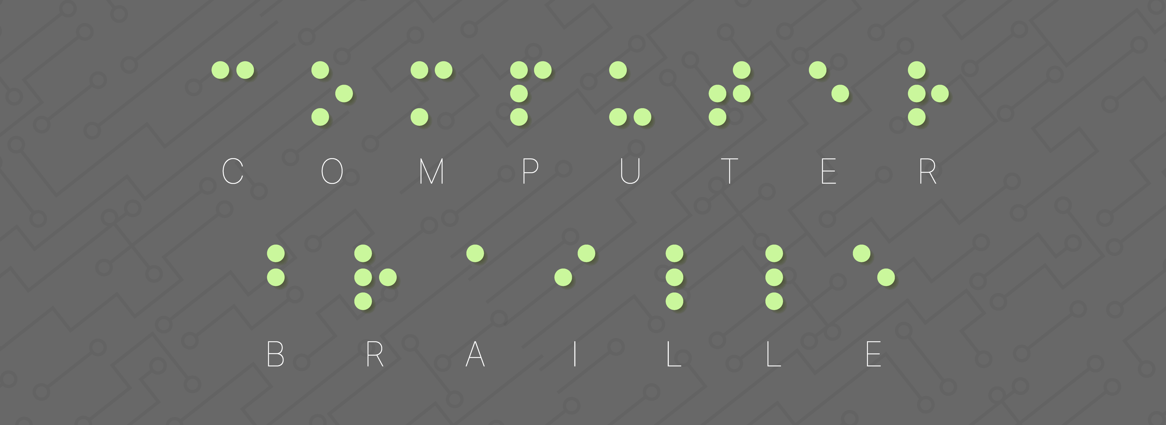 Grauer Untergrund. Im Braille-Schrift steht das Wort: Computerbraille. Unter jeder Punktkombination steht der entsprechende Buchstabe in Schwarzschrift. 