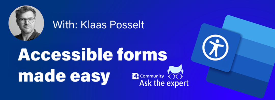 Photo of Klaas Posselt and logo of the Ask-the-Expert Community with the title: Accessible forms made easy