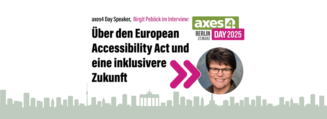 Visual axes4 Day Speaker: Birgit Peböck im Interview: So funktioniert eine nachhaltige Barrierefreiheitsstrategie. Logo axes4 Day 2025. Berlin 27.März