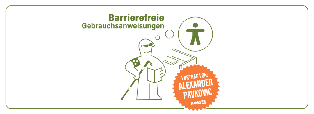 Visualisierung Blinder Mensch. Text: Barrierefreie Gebrauchsanweisungen. Vortrag von Aleksander Pavkovic.